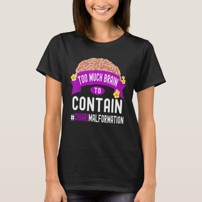 För Mycket Hjärna Att Innehålla Chiari Malformatio T Shirt (Framsida)