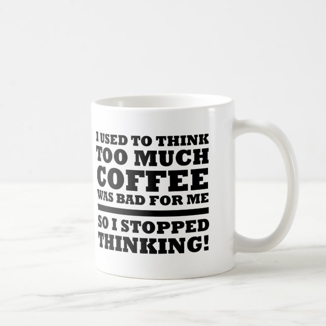 För Mycket Kaffe Slutade Tänka Roligt Mugg (Höger)