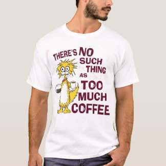 För mycket kaffe t shirt