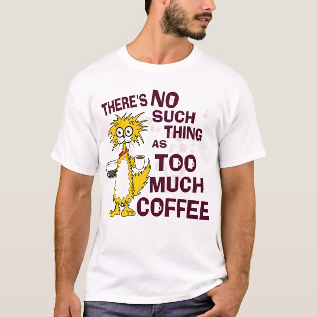 För mycket kaffe t shirt (Framsida)