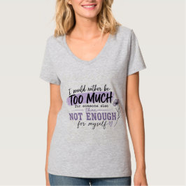 För mycket Kvinnors T-Shirt | Roligt Självförtroen
