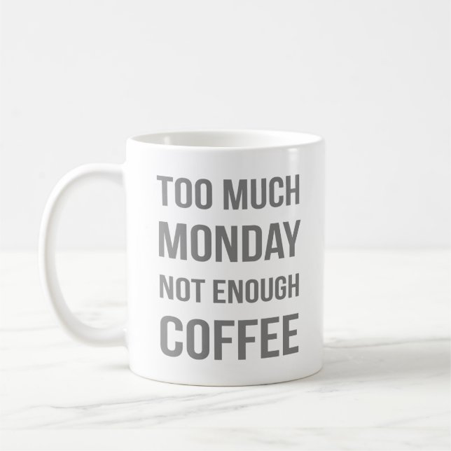 För mycket måndag för lite kaffe kaffemugg (Vänster)