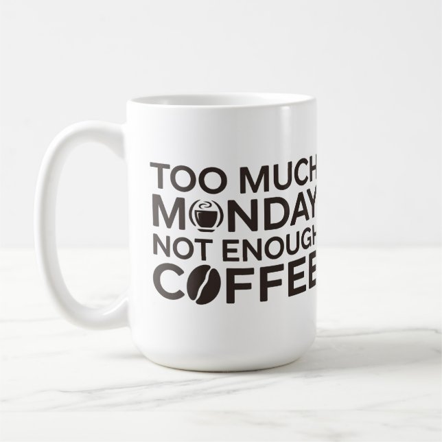 För mycket måndag, inte nog kaffe kaffemugg (Vänster)