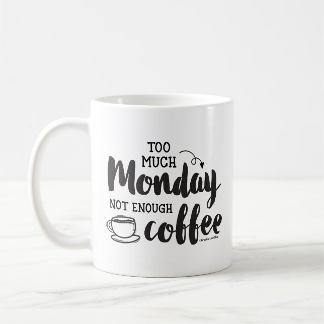 För mycket måndag Inte tillräckligt med kaffe Grap Kaffemugg (Vänster)