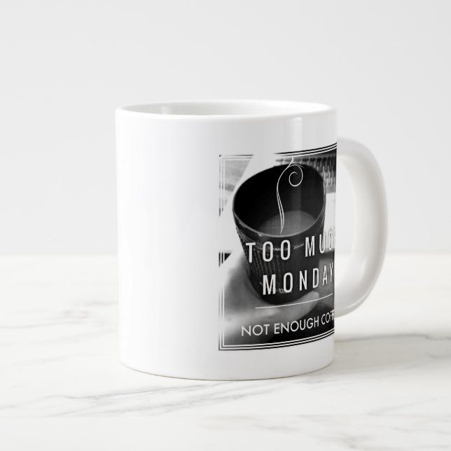 För mycket måndag inte tillräckligt med kaffe jumbo mugg (Framsida höger)