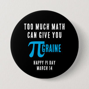 FÖR MYCKET MATH KAN GE DIG PI-GRAINE PI-DAGEN KNAPP