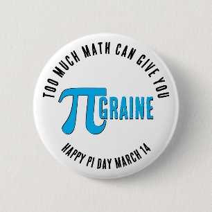 FÖR MYCKET MATH PI-GRAINE Lycklig PI Day Knapp