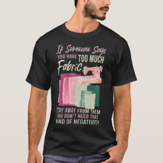 För Mycket Tyg Sy Kvällning Älskare Sömnad Kviltar T Shirt