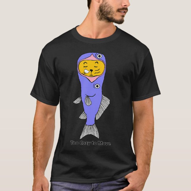 För mysig för att röra sig t shirt (Framsida)