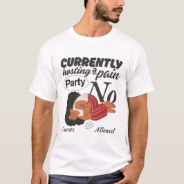 För närvarande anordnar jag en smärtfest, inga gäs t shirt