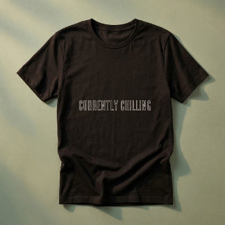 För närvarande Avslappnad Rolig Avslappnad Chill V T Shirt