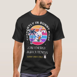 För närvarande i Kaninläge T Shirt