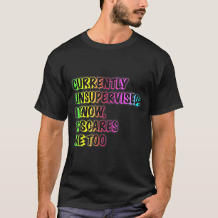 För närvarande Obevakad Roligt Citat Humor Sarksam T Shirt