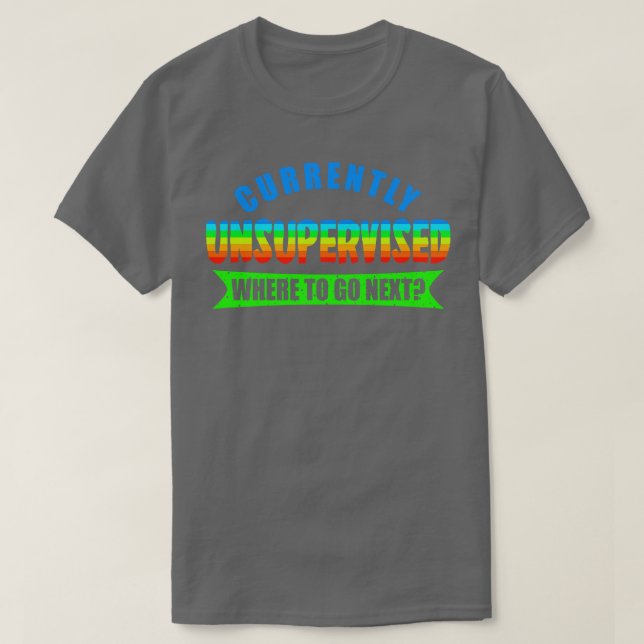 För närvarande oövervakad plats att gå nästa t shirt (Design framsida)