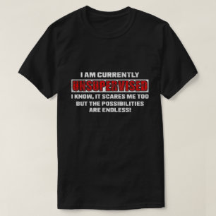 För närvarande utan övervakning Roligt Sarksastisk T Shirt