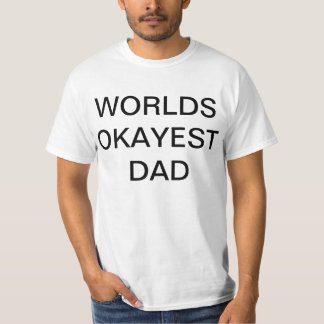 För pappafars dag för världar mest okayest gåva tee shirt