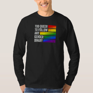 För queer för att följa någon könsbinär t shirt