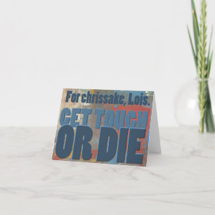För sakens skull, Lois. Hämta tuff eller dö. Kort