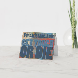 För sakens skull, Lois. Hämta tuff eller dö. Kort