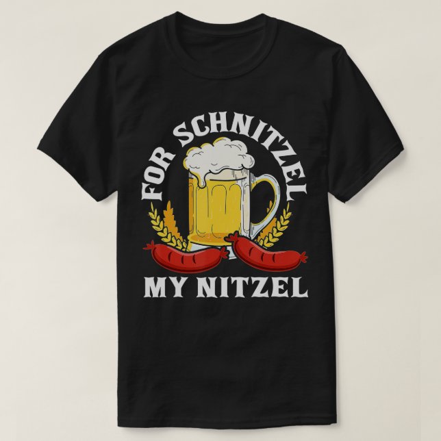 For Schnitzel My Nitzel German Beer Wurst Funny Ok T Shirt (Design framsida)