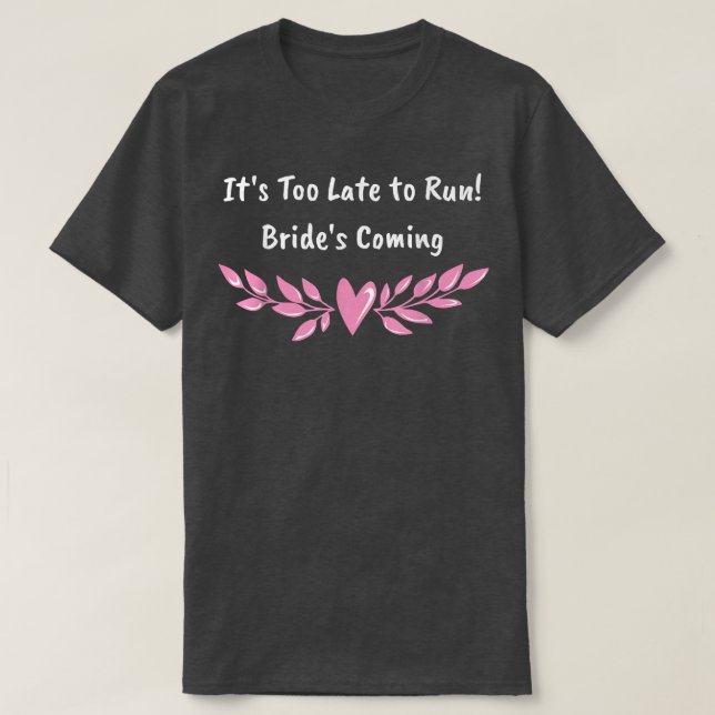 För sent till Springa Brides Coming Funny Groom Hu T Shirt (Design framsida)