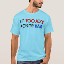 För sexig för hår Grundläggande herr T-shirt