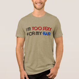 För Sexig För Hår Herr Tri-Blend T- T Shirt