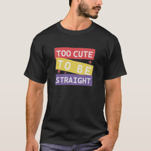För slö för Rak HBT T-Shirt