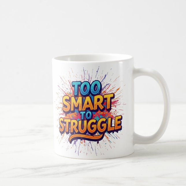 För smart att kämpa för kaffemugg (Höger)