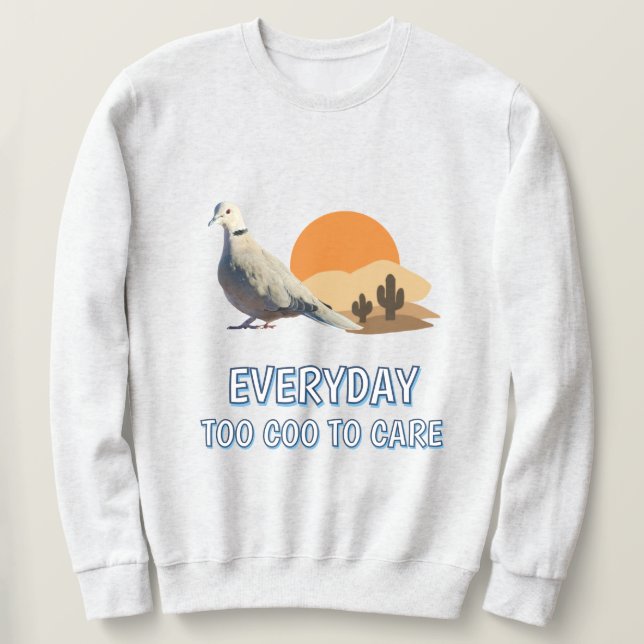 För snygg för att bry sig sweatshirt (Design framsida)
