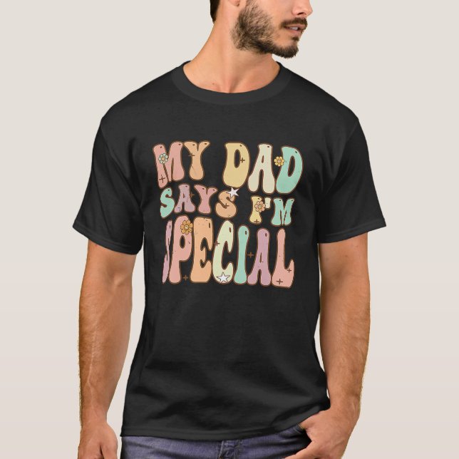 For Sons And Daughters  My Dad Says I'm Special Gr T Shirt (Framsida)