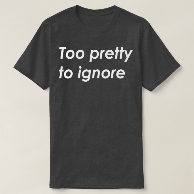 För söt att ignorera t shirt (Design framsida)