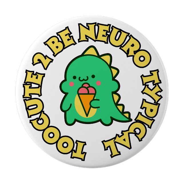 För söt för att vara neurotypisk knapp (Too Cute to be Neuro Typical Pin button)