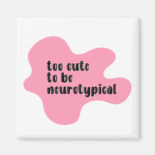 för söt för att vara neurotypisk Rosa Typografi Magnet