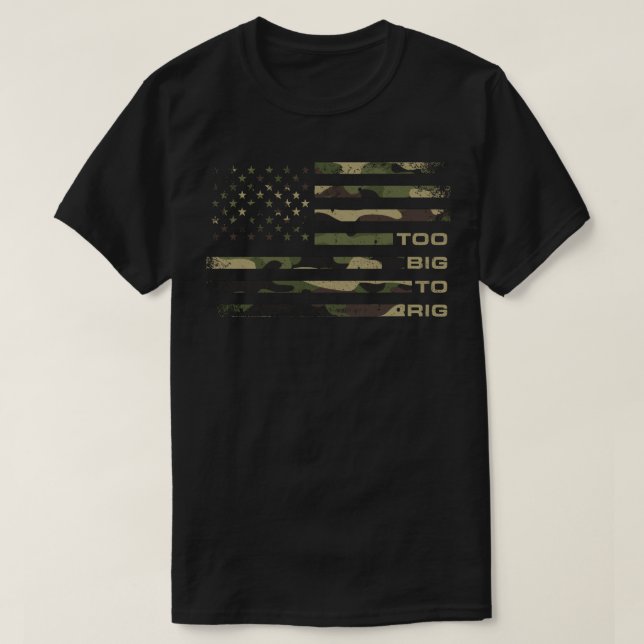 För stor för att Rig Camouflage USA flagga Distres T Shirt (Design framsida)