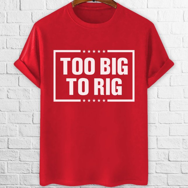 För stor för att riggtrumpen 2024 rött t shirt (Skapare uppladdad)