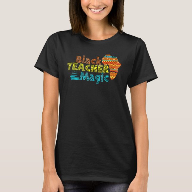 For Teachers Black Teacher Magic African History M T Shirt (Framsida)
