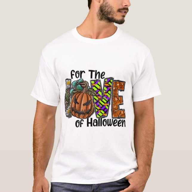 For The Love Of Halloween T Shirt (Framsida)