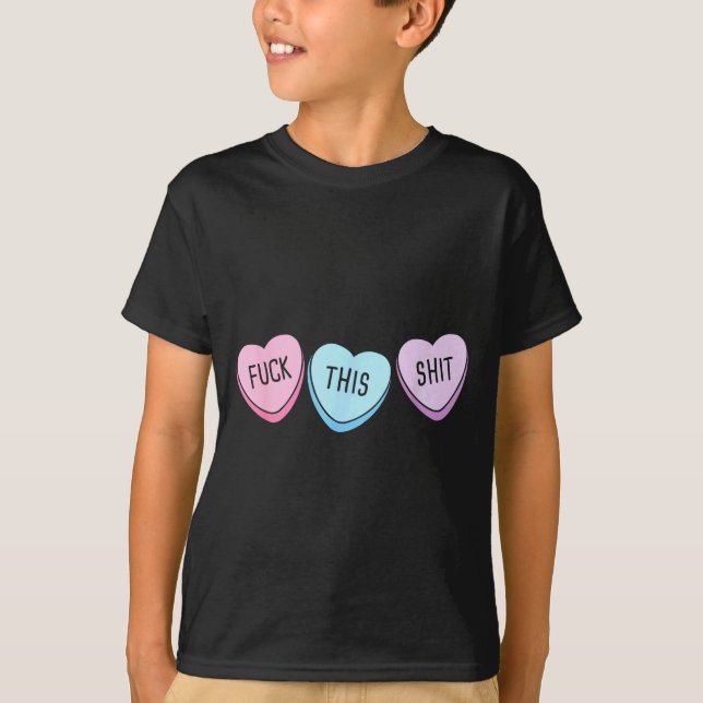 For This Candy Hearts Anti-valentine's Day Gag  T Shirt (Framsida)