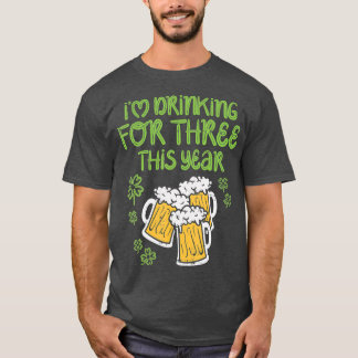 For Three Im Drinking St Patricks Day Men Dad T Shirt