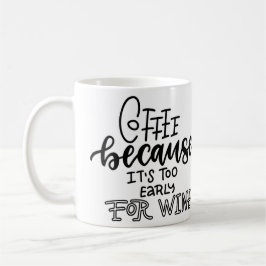 För Tidigt för Vin Mugg