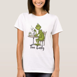 För Tidigt Grinig Grön Monster Morgonkaffe T Shirt