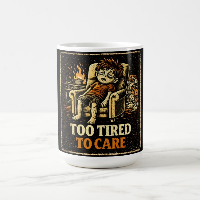 För Trött För Att Bry Sig – Uttomat Humor Ärlig Kaffemugg (Center)