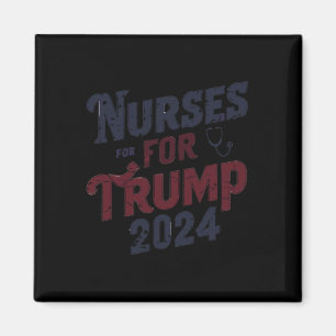 För Trump 2024 sjuksköterskesupport 2024 Magnet