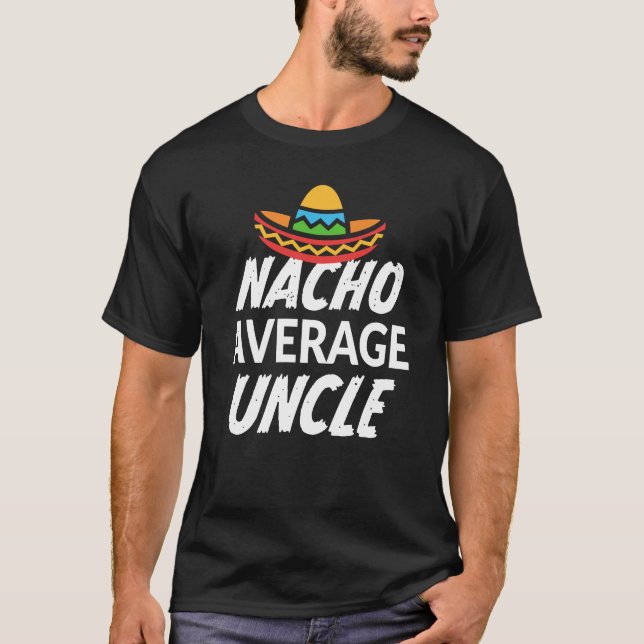 För Uncleskjorta för Nacho genomsnittliga manar T Shirt (Framsida)