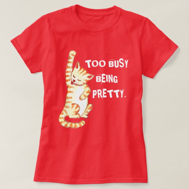 "För upptagen Söt" Lustigt citat T Shirt (Design framsida)