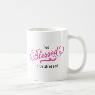 För välsignad för att Stressas inspirerande Mugg