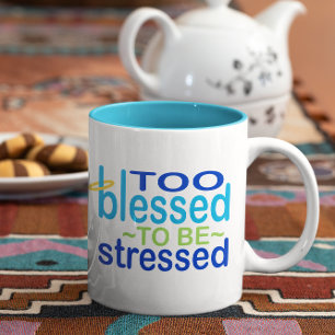 För välsignad för att Stressas inspirerande Två-Tonad Mugg