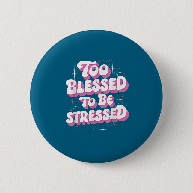 För välsignad för att vara stressad knapp (Framsida)