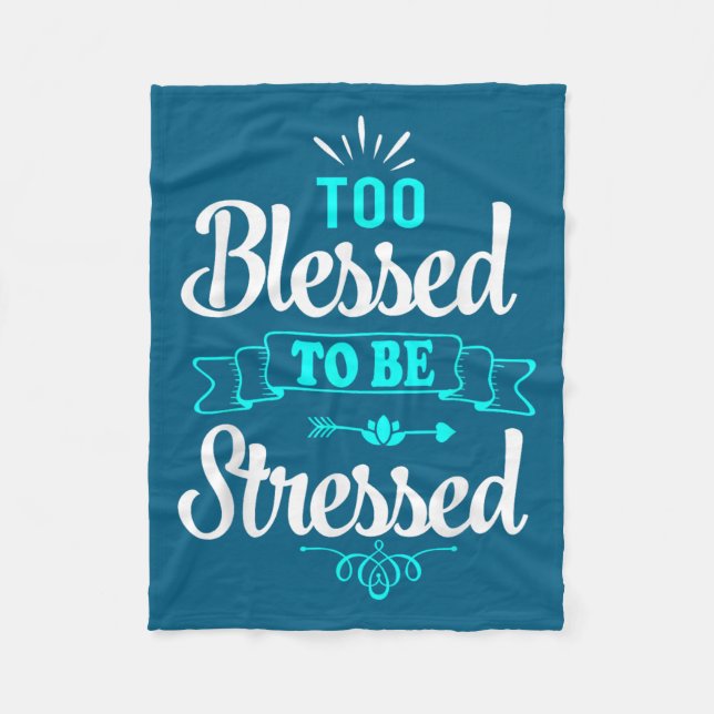 För välsignad för att vara stressad, motivation, Y Fleecefilt (Framsidan)